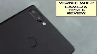 Vernee Mix 2 Camera Test/Review