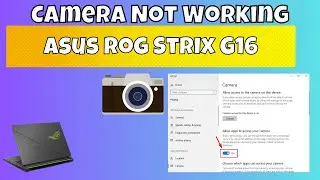 How to fix in Asus Rog Strix G16 Camera Not Working Issue