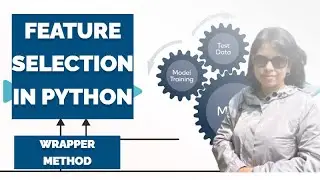 Feature Selection in Python - Wrapper Method