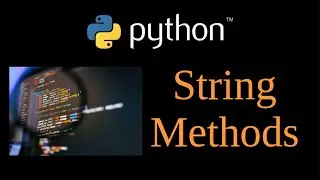 Python Tutorial - Most Used String Methods, Lesson 2