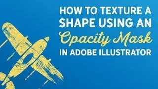 How to Texture a Shape Using an Opacity Mask in Illustrator