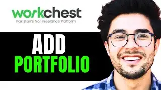 How to Add Portfolio in Workchest - Full Guide (2024 Updated)