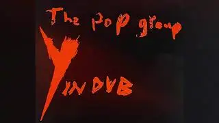 The Pop Group - She is Beyond Good & Evil (Dennis Bovell Dub version)