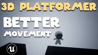 UE5 Make A 3D Platformer in Unreal Engine 5 #10: Better Movement - UE4 compatible