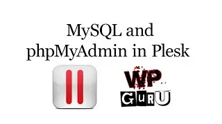 Managing MySQL Databases and phpMyAdmin in Plesk 12