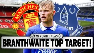 £75M Branthwaite Is Uniteds Top Target! | Man United News