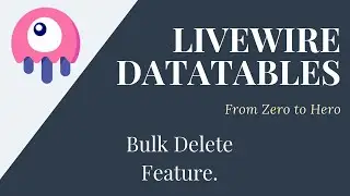 Lets Build Some Datatables Using Livewire | Implement Selectable Columns and Bulk Delete