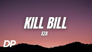 SZA - Kill Bill (Lyrics)