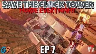 7 Days To Die - Save The Clock Tower EP7 (Blvd of Broken Dreams)