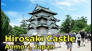 Hirosaki Castle, One of the 100 Fine Castles of Japan