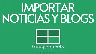 Importar páginas web de noticias y blogs - IMPORTFEED en GOOGLE SHEETS