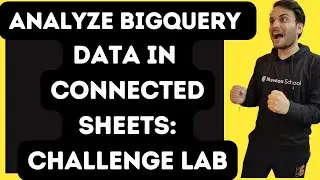 Analyze BigQuery data in Connected Sheets: Challenge Lab #googlecloudready