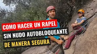 Como Hacer Un Rapel Sin Nudo Autobloqueante De Manera Segura