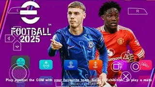 eFOOTBALL PES 2025 PPSSPP ISO NO TEXTURES & NO SAVE DATA NEW KITS 2024/25 REAL FACES FULL TRANSFERS