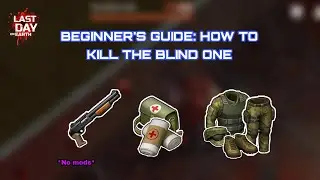 Beginner's Guide: How To Kill The Blind One Easily | Last Day on Earth: Survival