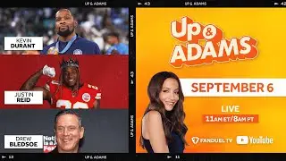 Up & Adams Show with Kay Adams | Justin Reid, Kevin Durant, Drew Bledsoe | September 6, 2024