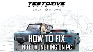How To Fix Test Drive Unlimited Solar Crown Not Launching/Won't Launch On PC