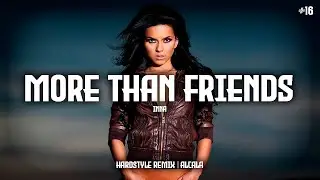 More Than Friends - INNA (Hardstyle Remix) | Alcala