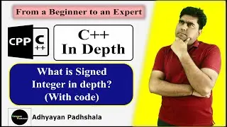 C++ with Linux | Lecture-2.5.1 Signed Integer in Depth in C++ | C++ in Depth Tutorial for Beginners