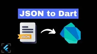 Simple and Advanced JSON Serialization in Flutter | JSON to Dart