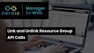 Link and Unlink Resource Group API Calls - Nerdio Manager for Enterprise (AVD Demo of the Day)