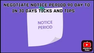 How to Negotiate Notice Periods - 90 Days to  30 days