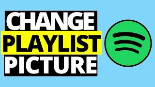 How To Change Spotify Playlist Picture (Change Playlist Cover)