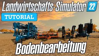 LS22 Bodenbearbeitung - So funktioniert die LS22 Feldarbeit - LS22 Tutorials