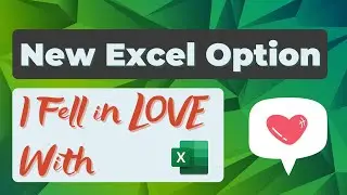 3 New Excel Options I Fell in Love With