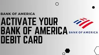 How to Activate Your Bank of America Debit Card !! Activate Bank of America Debit Card - 2024