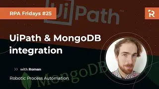 RPA Fridays #25 - UiPath & MongoDB