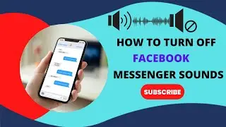 How to Turn Off Facebook Messenger Sounds