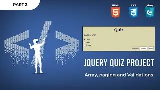 jQuery Quiz Project || Part 2 Getting Data From Array, Creating Paging and Quiz Validation