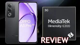 Oppo A3 Pro 5G Review / Oppo A3 Pro Unboxing / Official Look / MediaTek Dimensity 6300 / 45W Fast