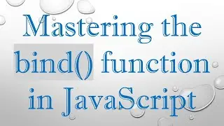 Mastering the bind() function in JavaScript