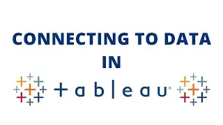 Connecting to Data in Tableau