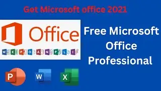 Get microsoft office 2021| how to download microsoft office for free lifetime