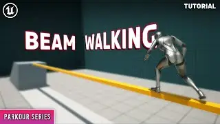 Unreal Engine 5 : Parkour Series- Beam Walking System