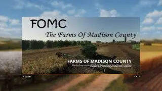 FS19 FOMC - Farms of Madison County Fly Thru