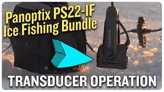 Transducer Operation on the Panoptix™ PS22-IF Ice Fishing Bundle