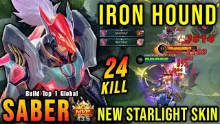 24 Kills + 2x MANIAC!! Iron Hound Saber New STARLIGHT Skin!! - Build Top 1 Global Saber ~ MLBB