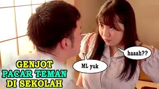 RELA DIGENJOD TEMAN KELAS DEMI MENJAGA PERASAAN PACAR ‼️ Alur Cerita Film