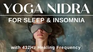 Yoga Nidra for Insomnia Sleep Meditation | 432Hz Healing Music Release Anxiety & Stress Fall Asleep