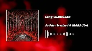 Scarlxrd x MARAUDA | BLUDGEXN「 Official Audio 」