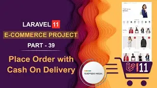 39. Laravel 11 E-Commerce Project - Checkout With Cash On Delivery