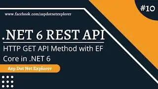 HTTP Get Rest API Method with Entity Framework in ASP.NET Core 6 | .NET 6 HTTPGET Request