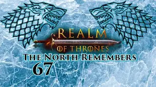 Mount & Blade II Bannerlord | Realm of Thrones 5.3 | The North Remembers | Part 67