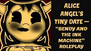 ASMR **V** Alice Angel's tiny date – “Bendy and the Ink Machine” Roleplay [REQUESTED]
