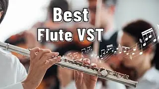 Best Flute VST – Top 5 Plugins for Flute of 2021