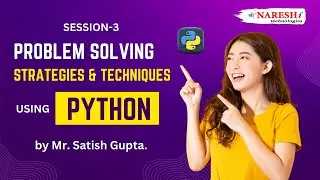 Problem Solving Strategies and Techniques using Python | Session-3